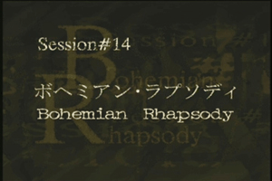 Session #14 - Bohemian Rhapsody